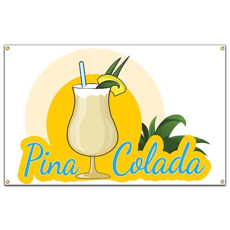 Signmission Pina Colada Banner Heavy Duty 13 Oz Vinyl with Grommets Single Sided B-60 Pina Colada
